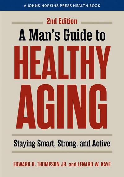 A Man’s Guide to Healthy Aging