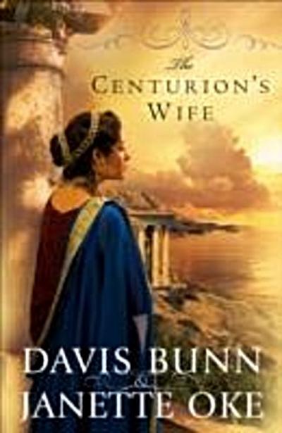 Centurion’s Wife (Acts of Faith Book #1)
