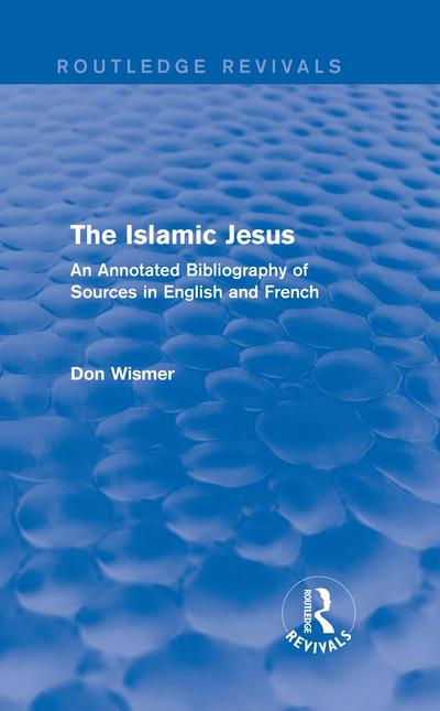 Routledge Revivals: The Islamic Jesus (1977)