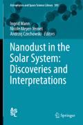 Nanodust in the Solar System: Discoveries and Interpretations (Astrophysics and Space Science Library, 385, Band 385)