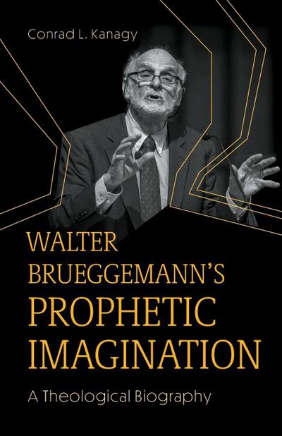 Walter Brueggemann’s Prophetic Imagination