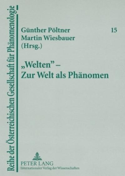 ’Welten’ - Zur Welt als Phänomen