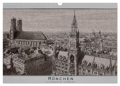 München, alte Postkarten neu interpretiert. (Wandkalender 2024 DIN A3 quer), CALVENDO Monatskalender