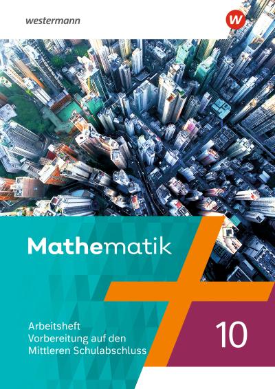 Mathematik 10. Arbeitsheft mit Lösungen