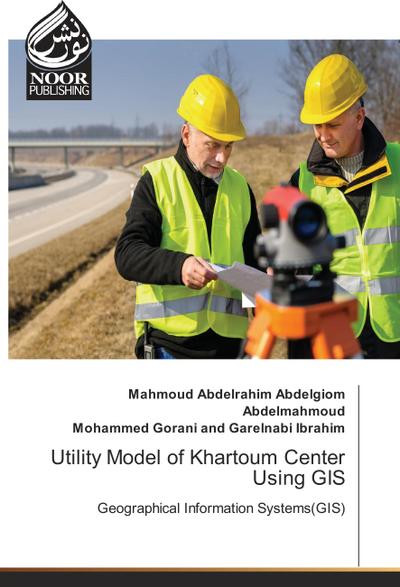 Utility Model of Khartoum Center Using GIS