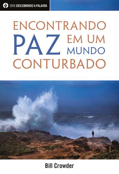 Encontrando Paz Em Um Mundo Conturbado