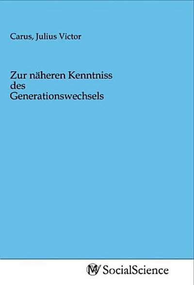 Zur näheren Kenntniss des Generationswechsels
