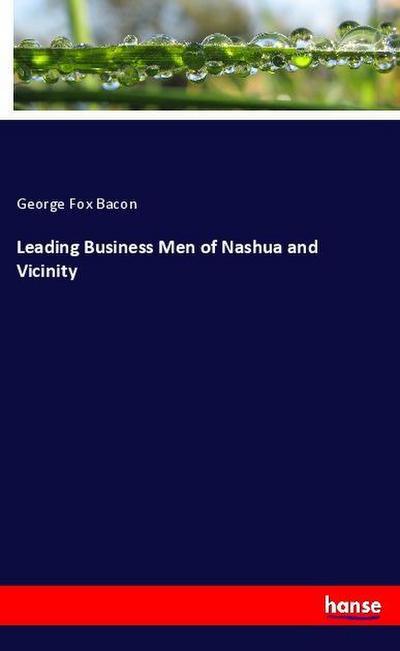 Leading Business Men of Nashua and Vicinity