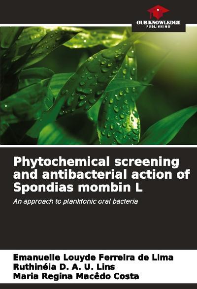 Phytochemical screening and antibacterial action of Spondias mombin L