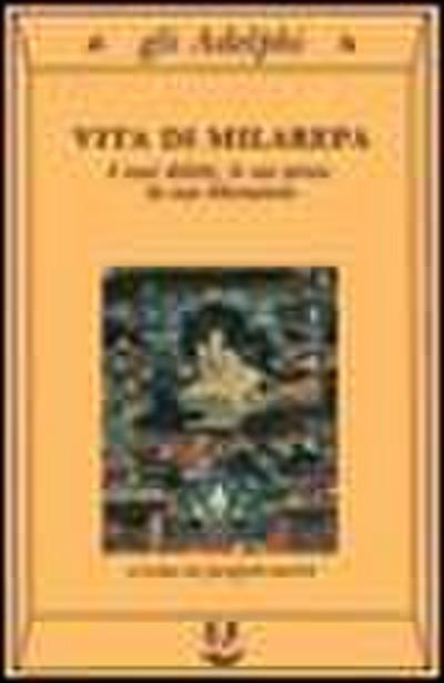 Vita di Milarepa. I suoi delitti, le sue prove, la sua liberazione