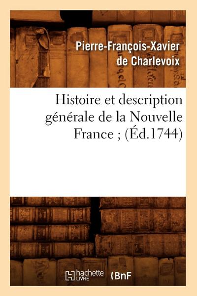 Histoire Et Description Générale de la Nouvelle France (Éd.1744)