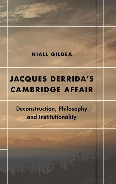 Jacques Derrida’s Cambridge Affair
