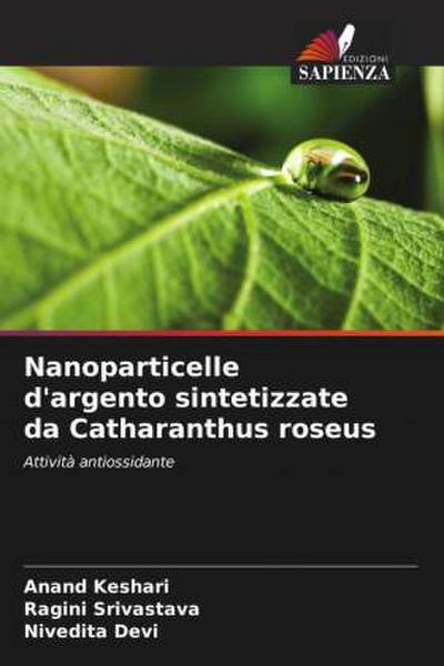 Nanoparticelle d’argento sintetizzate da Catharanthus roseus