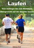 Laufen - Vom Anfänger bis zum Marathon - Übergewic