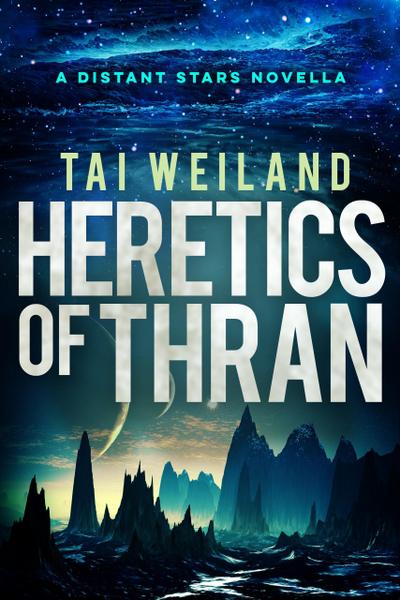 Heretics of Thran (Distant Stars Saga, #0.5)
