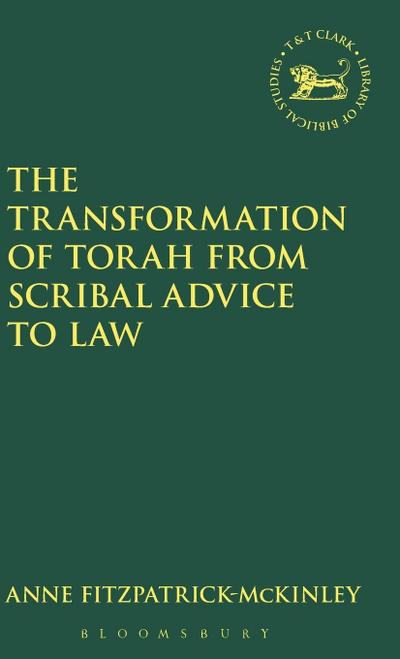 The Transformation of Torah from Scribal Advice to Law