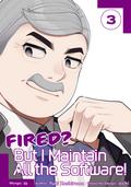 Fired? But I Maintain All the Software! (Manga) Volume 3