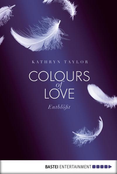 Taylor, K: Colours of Love 2 - Entblößt
