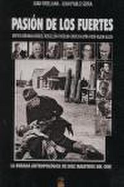 Pasión de los fuertes : la mirada antropológica de diez maestros del cine
