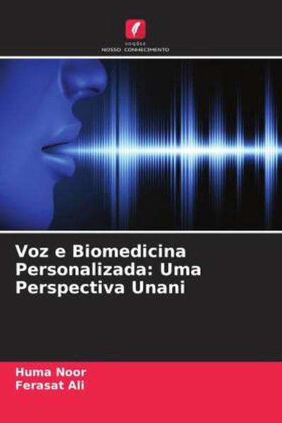 Voz e Biomedicina Personalizada: Uma Perspectiva Unani