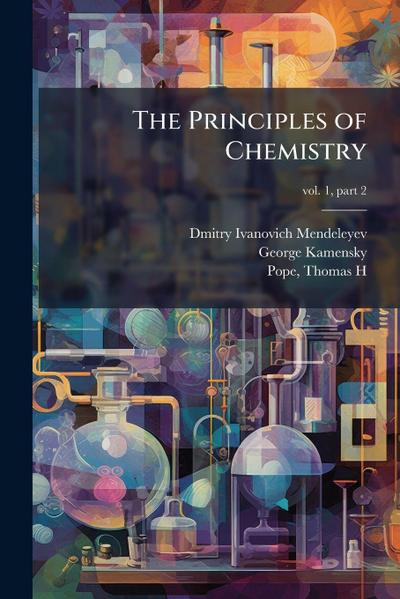 The Principles of Chemistry