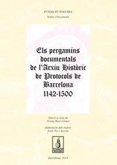Els pergamins documentals de l’Arxiu Històric de Protocols de Barcelona 1142-1500