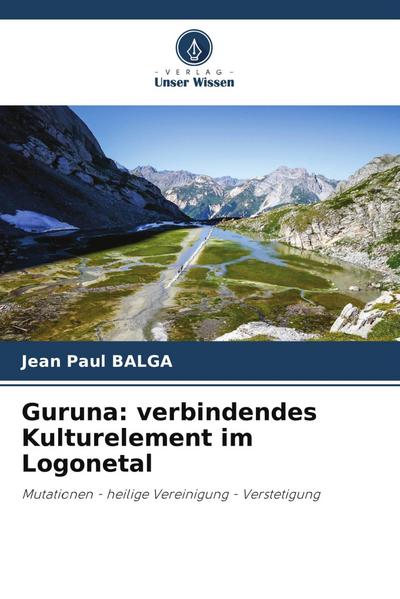 Guruna: verbindendes Kulturelement im Logonetal