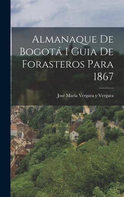Almanaque de Bogotá I Guia de Forasteros Para 1867