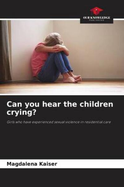Can you hear the children crying?