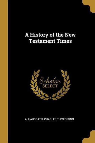 A History of the New Testament Times