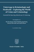 Unterwegs in Kriminologie und Strafrecht - Exploring the World of Crime and Criminology.