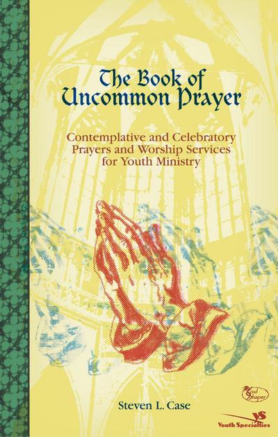 The Book of Uncommon Prayer