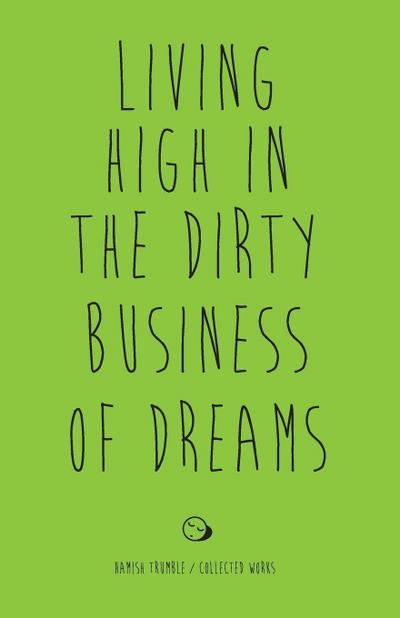Living High in the Dirty Business of Dreams