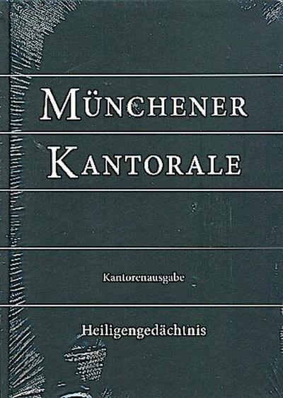 Münchener Kantorale: Heiligengedächtnis (Band H). Kantorenausgabe