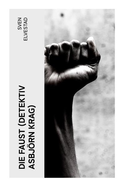 Die Faust (Detektiv Asbjörn Krag)