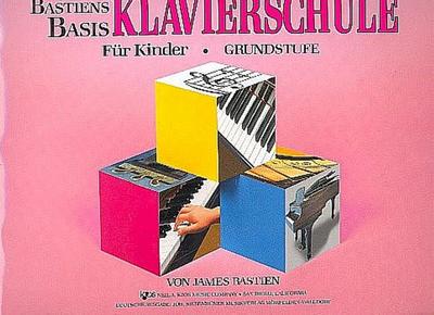 Bastiens Basis Klavierschule für KinderGrundstufe