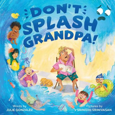 Don’t Splash Grandpa!