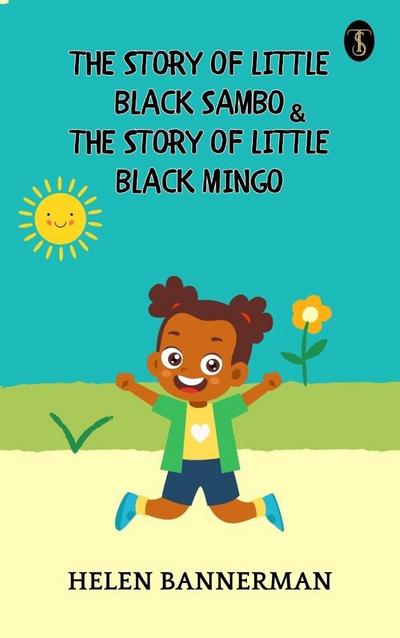 The Story of Little Black Sambo, and The Story of Little Black Mingo