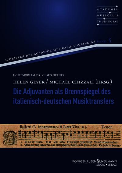 Die Adjuvanten als Brennspiegel des italienisch-deutschen Musiktransfers