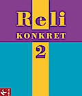 Reli konkret - Unterrichtswerk für katholischen Religionsunterricht - Band 2: 7./8. Schuljahr