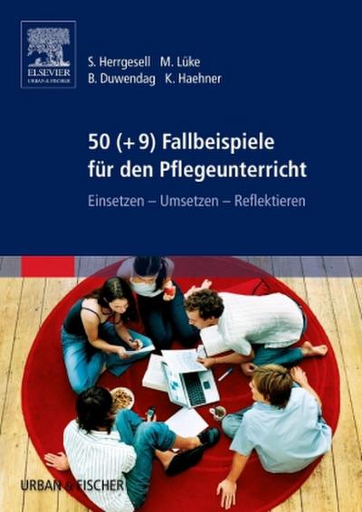 50 (+9) Fallbeispiele für den Pflegeunterricht 