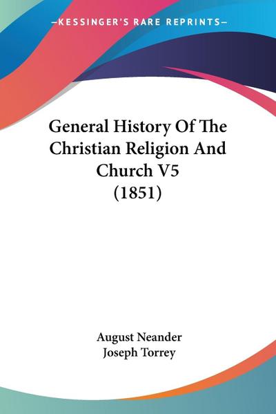 General History Of The Christian Religion And Church V5 (1851)