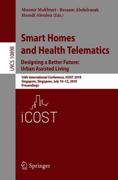 Smart Homes and Health Telematics, Designing a Better Future: Urban Assisted Living
