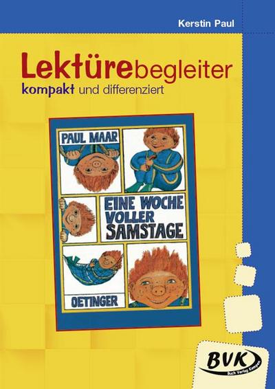 Lektürebegleiter – kompakt und differenziert: Eine Woche voller Samstage | Lesebegleitmaterial zur beliebten Klassenlektüre