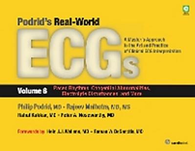 Podrid’s Real-World ECGs: Volume 6, Paced Rhythms, Congenital Abnormalities, Electrolyte Disturbances, and More