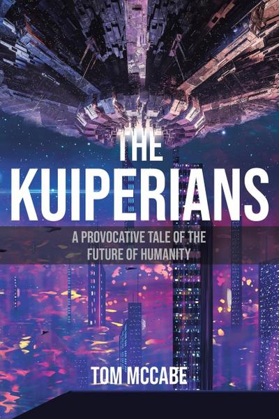 The Kuiperians: A Provocative Tale of the Future of Humanity