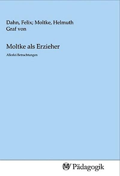 Moltke als Erzieher
