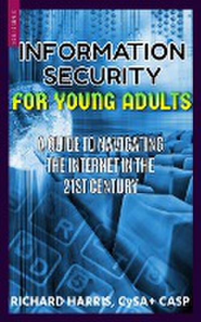 Information Security For Young Adults (HCM Information Security, #1)