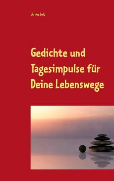 Gedichte und Tagesimpulse für Deine Lebenswege