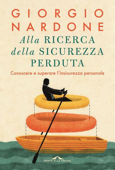 Alla ricerca della sicurezza perduta. Conoscere e superare l’insicurezza personale